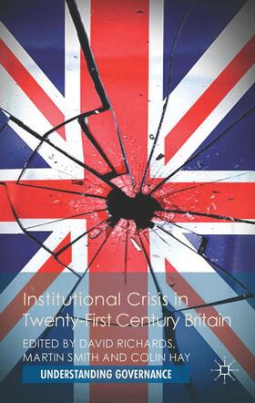 Richards / Smith / Hay |  Institutional Crisis in 21st-Century Britain | Buch |  Sack Fachmedien