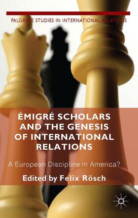 Roesch / Loparo |  Émigré Scholars and the Genesis of International Relations | Buch |  Sack Fachmedien