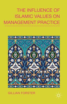 Forster |  The Influence of Islamic Values on Management Practice | Buch |  Sack Fachmedien