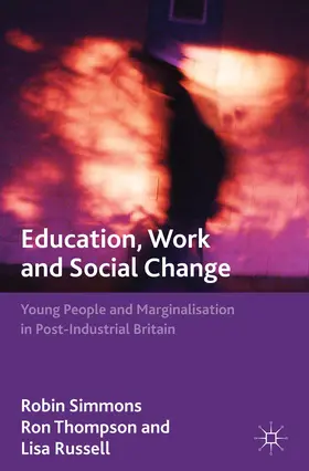 Simmons / Thompson / Russell |  Education, Work and Social Change | Buch |  Sack Fachmedien