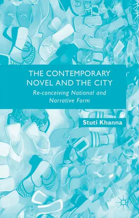 Khanna |  The Contemporary Novel and the City | Buch |  Sack Fachmedien