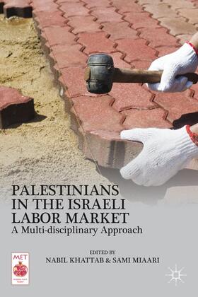 Khattab / Miaari |  Palestinians in the Israeli Labor Market | Buch |  Sack Fachmedien