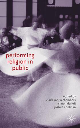 Edelman / Chambers / Toit |  Performing Religion in Public | Buch |  Sack Fachmedien