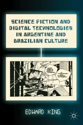 King |  Science Fiction and Digital Technologies in Argentine and Brazilian Culture | Buch |  Sack Fachmedien