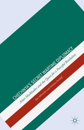 Akhmadov / Daniloff |  Chechnya's Secret Wartime Diplomacy | Buch |  Sack Fachmedien
