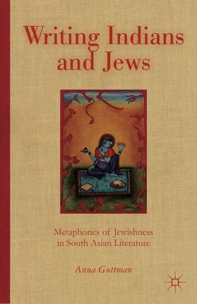 Guttman |  Writing Indians and Jews | Buch |  Sack Fachmedien