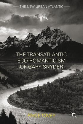 Tovey |  The Transatlantic Eco-Romanticism of Gary Snyder | Buch |  Sack Fachmedien