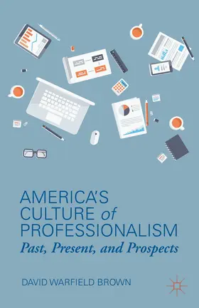 Brown |  America's Culture of Professionalism | Buch |  Sack Fachmedien