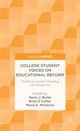 Burke / Collier / McKenna |  College Student Voices on Educational Reform | Buch |  Sack Fachmedien