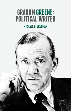 Brennan |  Graham Greene: Political Writer | Buch |  Sack Fachmedien