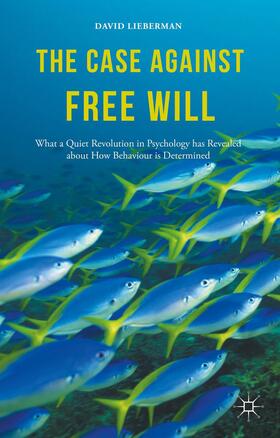 Lieberman |  The Case Against Free Will | Buch |  Sack Fachmedien