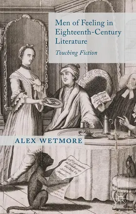 Wetmore |  Men of Feeling in Eighteenth-Century Literature | Buch |  Sack Fachmedien