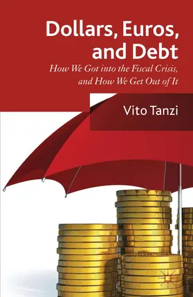 Tanzi |  Dollar, Euros and Debt | Buch |  Sack Fachmedien