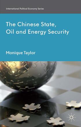 Taylor |  The Chinese State, Oil and Energy Security | Buch |  Sack Fachmedien
