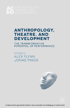 Flynn / Tinius |  Anthropology, Theatre, and Development | eBook | Sack Fachmedien