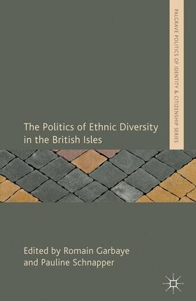 Garbaye / Schnapper |  The Politics of Ethnic Diversity in the British Isles | Buch |  Sack Fachmedien