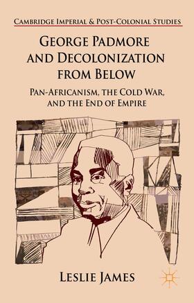 James |  George Padmore and Decolonization from Below | Buch |  Sack Fachmedien