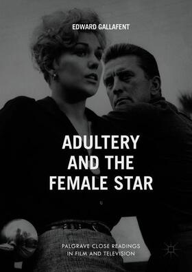 Gallafent | Adultery and the Female Star | Buch | 978-1-137-35223-1 | sack.de