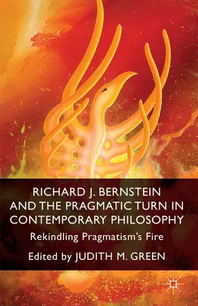 Green |  Richard J. Bernstein and the Pragmatist Turn in Contemporary Philosophy | Buch |  Sack Fachmedien