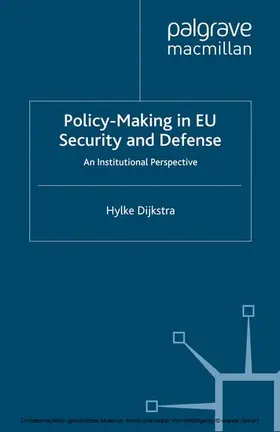 Dijkstra |  Policy-Making in EU Security and Defense | eBook | Sack Fachmedien