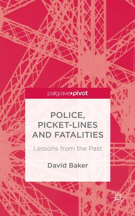 Baker |  Police, Picket-Lines and Fatalities | Buch |  Sack Fachmedien