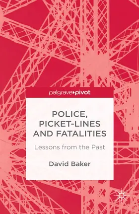 Baker |  Police, Picket-Lines and Fatalities | eBook | Sack Fachmedien