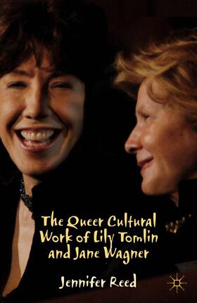 Reed |  The Queer Cultural Work of Lily Tomlin and Jane Wagner | Buch |  Sack Fachmedien