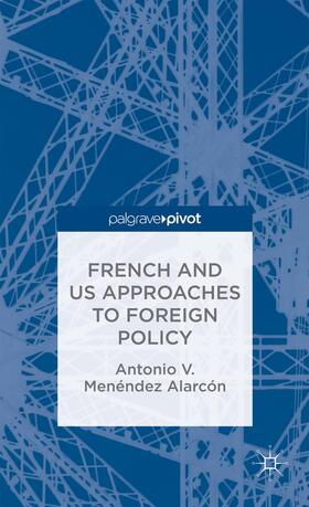 Alarcón |  French and Us Approaches to Foreign Policy | Buch |  Sack Fachmedien