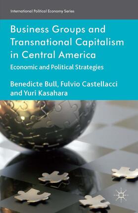 Bull / Castellacci / Kasahara |  Business Groups and Transnational Capitalism in Central America | Buch |  Sack Fachmedien