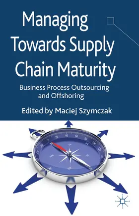 Szymczak |  Managing Towards Supply Chain Maturity | Buch |  Sack Fachmedien