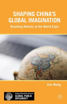 Wang |  Shaping China's Global Imagination | Buch |  Sack Fachmedien