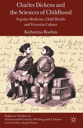 Boehm |  Charles Dickens and the Sciences of Childhood | Buch |  Sack Fachmedien