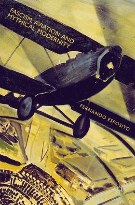 Esposito |  Fascism, Aviation and Mythical Modernity | eBook | Sack Fachmedien