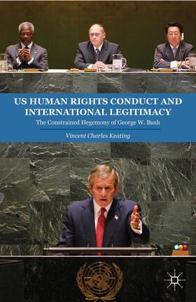 Keating |  US Human Rights Conduct and International Legitimacy | Buch |  Sack Fachmedien