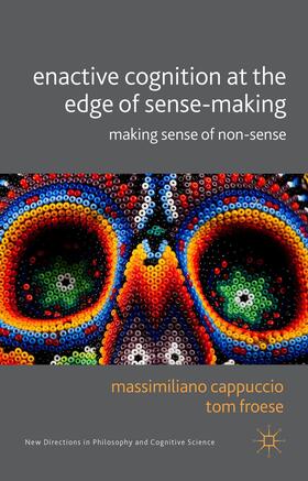 Cappucio / Froese / Loparo |  Enactive Cognition at the Edge of Sense-Making | Buch |  Sack Fachmedien