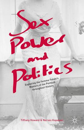 Kopalyan / Howard |  Sex, Power, and Politics | Buch |  Sack Fachmedien