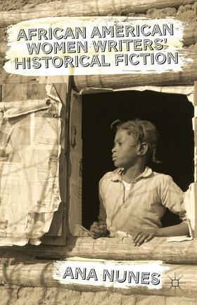 Nunes |  African American Women Writers' Historical Fiction | Buch |  Sack Fachmedien