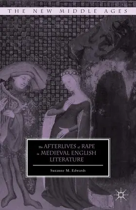 Edwards |  The Afterlives of Rape in Medieval English Literature | Buch |  Sack Fachmedien