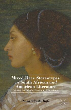 Mafe |  Mixed Race Stereotypes in South African and American Literature | Buch |  Sack Fachmedien