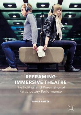 Frieze |  Reframing Immersive Theatre | Buch |  Sack Fachmedien
