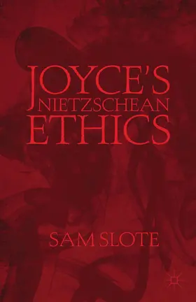 Slote |  Joyce's Nietzschean Ethics | Buch |  Sack Fachmedien