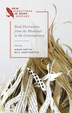 Partington / Smyth |  Book Destruction from the Medieval to the Contemporary | Buch |  Sack Fachmedien