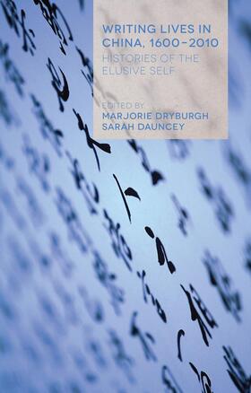 Dryburgh / Dauncey |  Writing Lives in China, 1600-2010 | Buch |  Sack Fachmedien