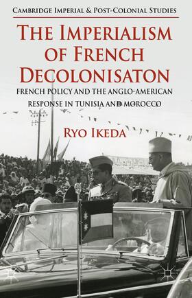 Ikeda |  The Imperialism of French Decolonisaton | Buch |  Sack Fachmedien