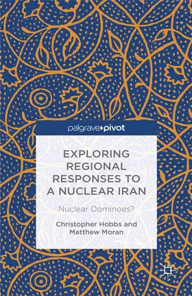 Hobbs / Moran |  Exploring Regional Responses to a Nuclear Iran | eBook | Sack Fachmedien