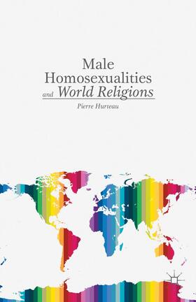Hurteau |  Male Homosexualities and World Religions | Buch |  Sack Fachmedien