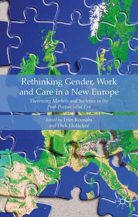 Roosalu / Hofäcker |  Rethinking Gender, Work and Care in a New Europe | Buch |  Sack Fachmedien