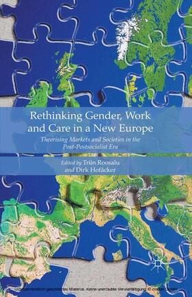 Hofäcker / Roosalu |  Rethinking Gender, Work and Care in a New Europe | eBook | Sack Fachmedien