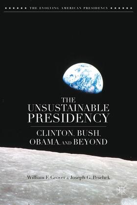 Grover / Peschek |  The Unsustainable Presidency | Buch |  Sack Fachmedien