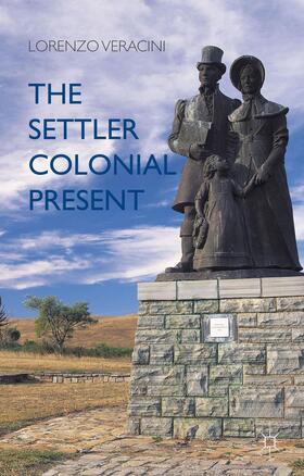 Veracini |  The Settler Colonial Present | Buch |  Sack Fachmedien